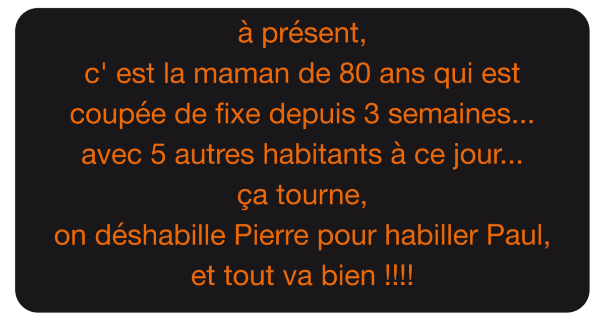 Voilà la politique d’ Orange … voilà comment on traite les abonnés, les gens âgés…
