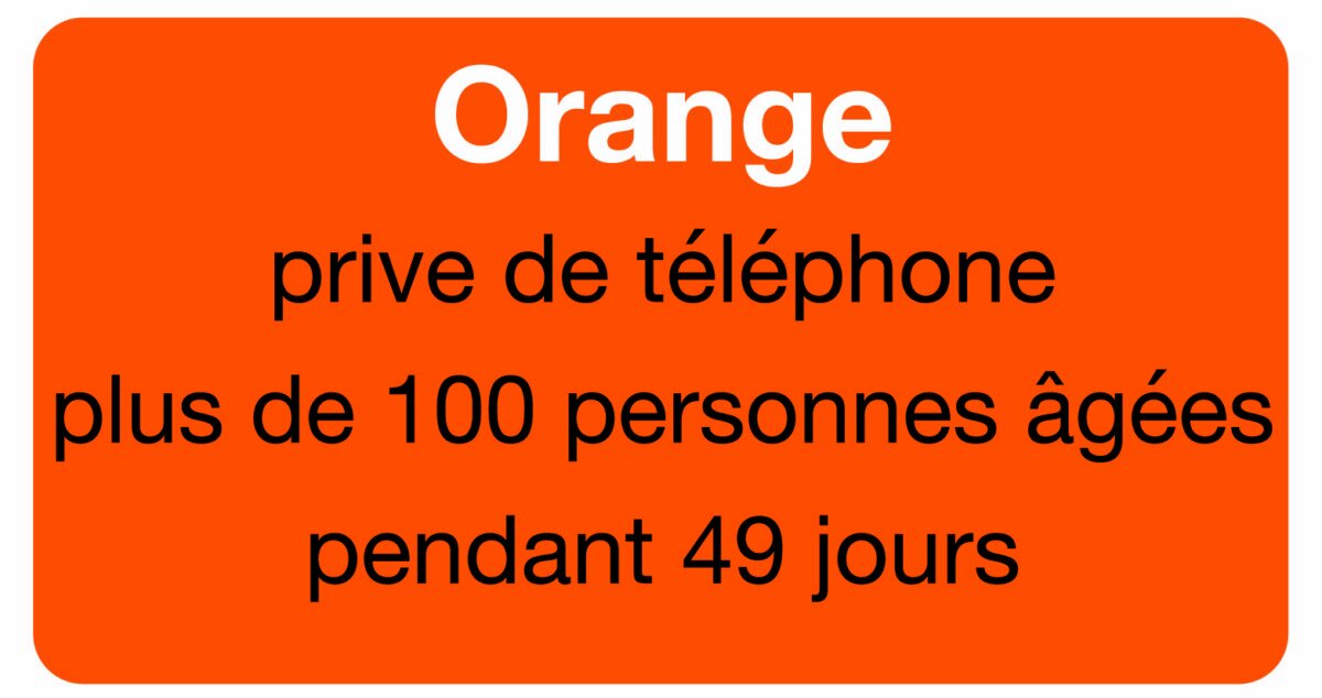 Villeurbanne : Orange prive de t&eacute;l&eacute;phone plus d&rsquo;une centaine de personnes &acirc;g&eacute;es pendant 49 jours